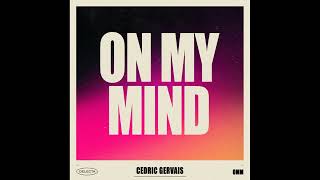 Cedric Gervais  On My Mind Extended Mix [upl. by Neelear54]