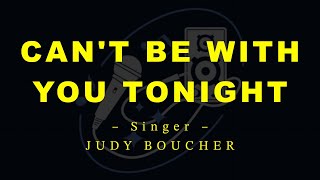 CANT BE WITH YOU TONIGHT – Judy Boucher HD Karaoke [upl. by Borek]