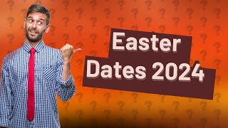 What are the Easter dates for 2024 in the UK [upl. by Liebman]