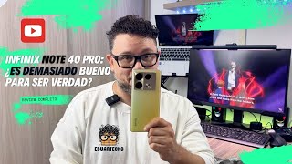 Infinix Note 40 Pro ¿Es Demasiado Bueno para Ser Verdad [upl. by Hoi]