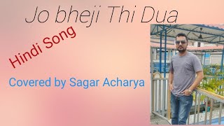 Jo bheji Thi Dua Hindi Song Covered by Sagar Acharya [upl. by Laith635]