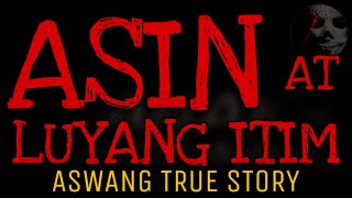 ASIN AT LUYANG ITIM  Aswang True Story [upl. by Derinna]