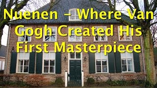 Nuenen – Where Van Gogh Created His First Masterpiece [upl. by Danette]