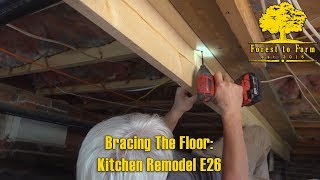 Bracing The Floor Kitchen Remodel E26 [upl. by Coralyn]