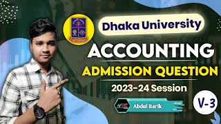 Dhaka University Admission Accounting Questions Solve  Part 3  Abdul Barik  NKC Academy [upl. by Aryas]