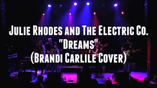 quotDreamsquot  Julie Rhodes and The Electric Co Brandi Carlile Cover [upl. by Yerag54]