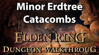 Minor Erdtree Catacombs  Elden Ring Dungeon Walkthrough [upl. by Ailam]