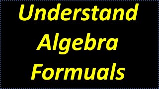 Learn Algebra Formulas – Understand In 18 Minutes [upl. by Dionisio150]