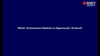 Achievement Relative to Opportunity at RMIT  RMIT University [upl. by Denby255]