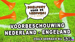 Kuukse Musketiers  Doelpunt Voor De Leeuwen Ooranje Voorbeschouwing Nederland  Engeland [upl. by Atnauqal476]