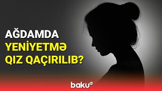 Ağdamda nə baş verir  Araşdırma aparılır [upl. by Rostand]