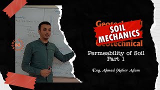 06 Permeability of soil  Part 1  Soil mechanics  نفاذية التربة  الجزء الاول [upl. by Billat474]