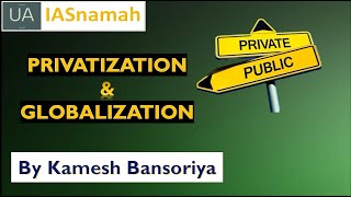 Privatization Globalization  Lecture 7  Economy for UPSC  By KAMESH BANSORIYA  IASnamah [upl. by Ayikahs597]