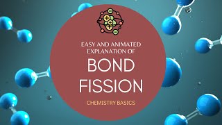 Bond Fission  Breaking of Covalent Bond [upl. by Glick]