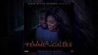 Salatiel  La Femme De Ma Galère Lyric Video [upl. by Celio]