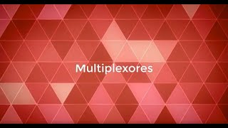 Multiplexores [upl. by Selry]