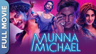 मुन्ना माइकल  Munna Michae  Tiger Shroff Nawazuddin Siddiqui Nidhhi Agerwal [upl. by Kira565]