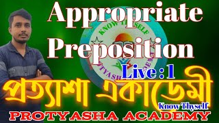 Appropriate Preposition  Live 1 Live streaming of Protyasha Academy [upl. by Eltsirc]