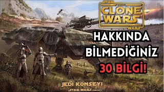 Klon Savaşları Hakkında Bilmediğiniz 30 BİLGİ [upl. by Mcfarland277]