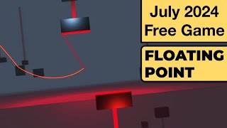 Floating Point  Free Game of the Month July 2024 [upl. by Blondelle]