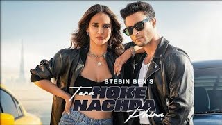 Tera Hoke Nachda PhiraAudio SongStebin Ben  Aayush Sharma  Aisha S  Lijo G  Latest song 2023 [upl. by Eedrahs]