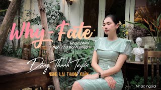 Why Fate  Ngôi Nhà Hạnh Phúc OST Lời Việt  Đặng Thanh Tuyền  Nghe Lại Thanh Xuân Season 3 [upl. by Rainie354]