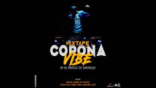 DJ Mayco  Mixtape Corona Vibe [upl. by Quintina]