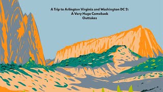 A Trip to Arlington Virginia and Washington DC 2 A Very Huge Comeback  Outtakes  Encore [upl. by Gaye998]