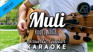 Muli by Rodel Naval Lyrics  Lower Key  Acoustic Guitar Karaoke  Bugoy Drilon [upl. by Uttasta218]