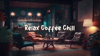 Relax Coffee Chill ☕ Chill Lofi Hip Hop Mix  Beats to Work  Study  Focus ☕ Lofi Café [upl. by Byrle]