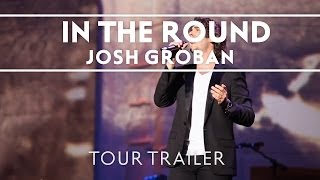 Josh Groban  In The Round Tour Trailer Extras [upl. by Lehcear179]