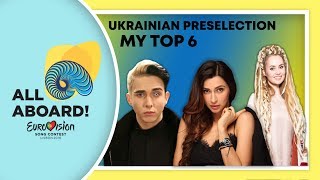 Ukrainian Selection  MY TOP 6 Final  Vidbir 2018 [upl. by Flory]