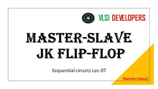 MasterSlave JK FlipFlop  Sequential circuits Lec07  Digital Electronics [upl. by Ahsiliw]