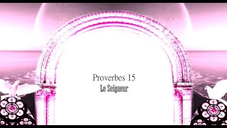 Proverbes 15  Le Seigneur [upl. by Hakilam]