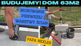 Budujemy Dom na start 63 m2 Cz13 Murowanie pierwszej warstwy ścian Prosta Papa Nexler odc127 [upl. by Luhem33]