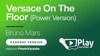 Bruno Mars  Versace On The Floor Power Version  Karaoke 🎤 PlayKaraoke Instrumental [upl. by Ambrose628]