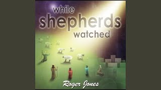 While Shepherds Watched [upl. by Weibel]