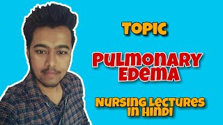 Pulmonary Edema  Nursing lecture in Hindi MSN 1 [upl. by Etsirk]