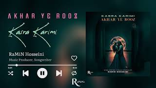 Kasra Karimi  Akhar Ye Rooz prodby RaMiN Hosseini [upl. by Mcclenaghan]