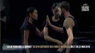 Salue pour moi le monde   Trailer Ballet du Grand Théâtre de Genève [upl. by Ettezzus]