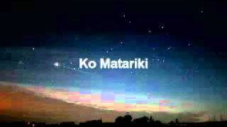 Matariki  © waiata with lyrics by Te Whiuwhiu o te hau 2011™ [upl. by Ahseikal]