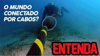 OS CABOS SUBMARINOS O MUNDO TODO CONECTADO POR CABOS FIBRA ÓPTICA [upl. by Orabelle]