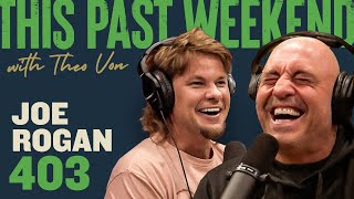 Joe Rogan  This Past Weekend w Theo Von 403 [upl. by Bounds]