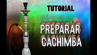 Tutorial  Preparar cachimba shisha para principiantes [upl. by Nalra]