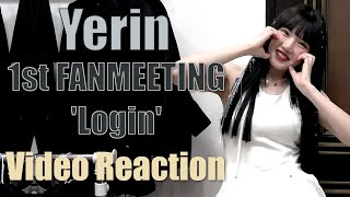 Yerin  1st FANMEETING Login collection  Video Reaction [upl. by Rehtaef829]