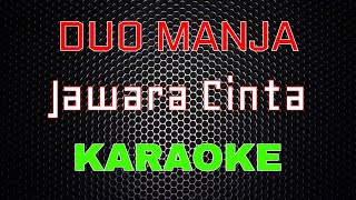 Duo Manja  Jawara Cinta Karaoke  LMusical [upl. by Jochebed]