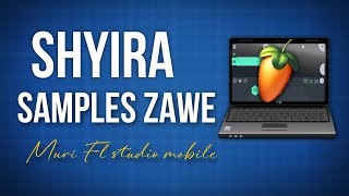 SHYIRA Samples zawe muri FL STUDIO mobile [upl. by Cobby399]