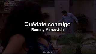 Quédate conmigo  Rommy Marcovich Sub Español [upl. by Sarnoff]