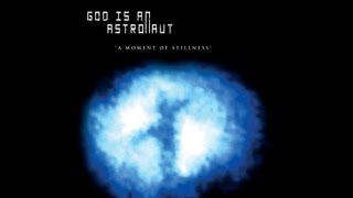 God Is An Astronaut  A Moment Of Stillness  Full Album [upl. by Ibbed571]