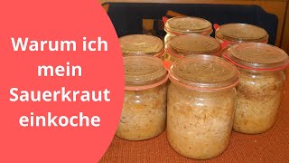 Warum ich mein Sauerkraut einkoche [upl. by Eanar104]